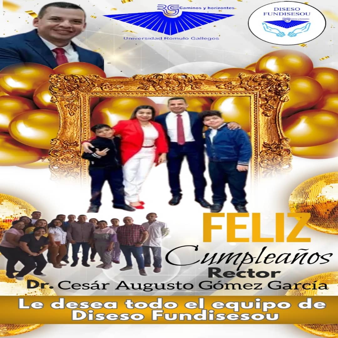 Feliz Cumpleaños Rector Dr Cesar Augusto Gomez Garcia Diseso Fundisesou
